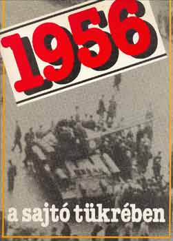 Izsák Lajos-Szabó József - 1956 a sajtó tükrében
