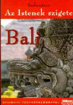 Tth Jzsef - Az istenek szigete: Bali