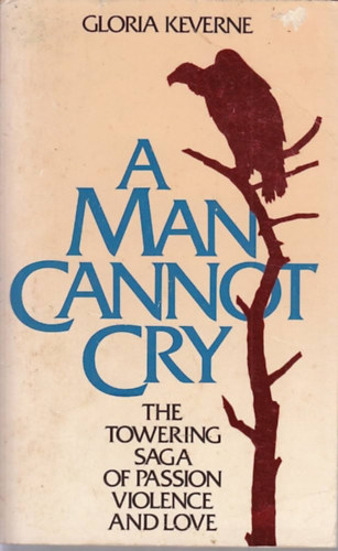 Gloria Keverne - A Man Cannot Cry - Egy frfi nem tud srni