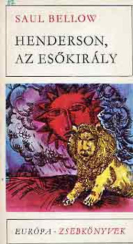 Szerz� Saul Bellow Ford�t� B�nyay Geyza - Henderson, az es�kir�ly (Eur�pa Zsebk�nyvek) - M�sodik kiad�s