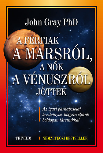 John Gray - A f�rfiak a Marsr�l, a n�k a V�nuszr�l j�ttek