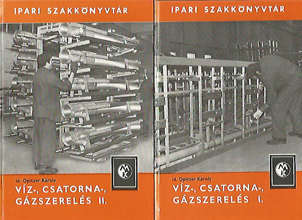 id. Opitzer K�roly - V�z-, csatorna-, g�zszerel�s I-II.