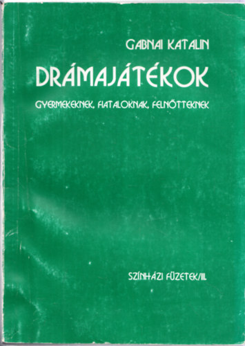 Gabnai Katalin - Drmajtkok gyermekeknek, fiataloknak, felntteknek