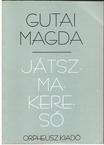 Gutai Magda - J�tszmakeres�