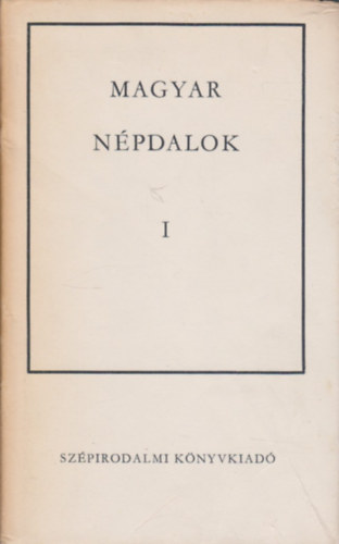 Ortutay Gyula (szerk.) - Magyar népdalok I.