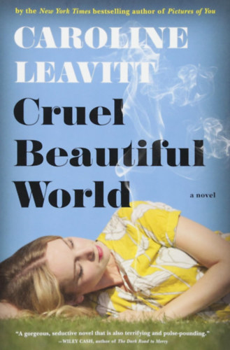 Caroline Leavitt - Cruel Beautiful World: A Novel