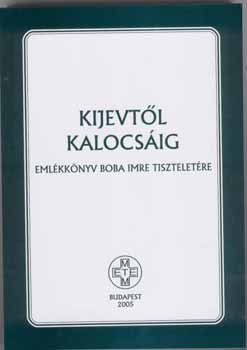 Kijevtl Kalocsig (emlkknyv Boba Imre tiszteletre)