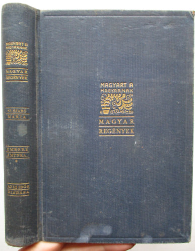 Szentmih�lyin� Szab� M�ria - Ember� a munka... I.