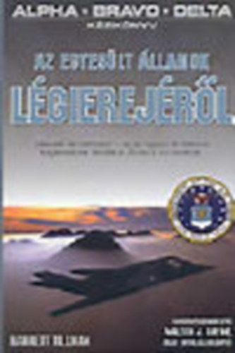 Barrett Tillman - Alpha-Bravo-Delta Kézikönyv - Az Egyesült Államok Légierejéről