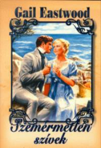 Eastwood Gail - Szem�rmetlen sz�vek