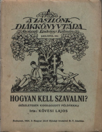 Kvesi Lajos - Hogyan kell szavalni? (A Zszlnk Dikknyvtra)