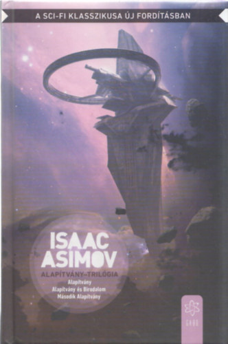 Isaac Asimov - Az Alaptvny trilgia (Alaptvny - Alaptvny s Birodalom - Msodik Alaptvny)