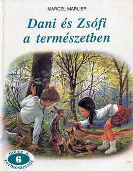 Marcel Marlier - Dani s Zsfi a termszetben