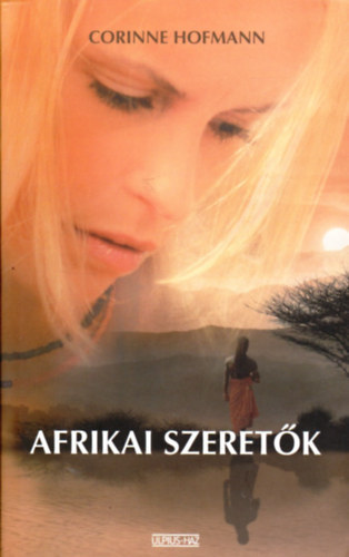 Corinne Hofmann - Afrikai szeret�k