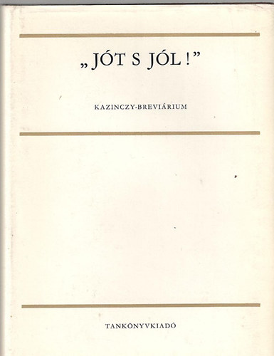 Szil�gyi-Papp  (szerk.) - "J�t s j�l!" (Kazinczy-brevi�rium)