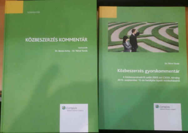 Dr. Dr. Boros Anita Ttrai Tnde - 2 db Kzbeszerzs kommentr + Kzbeszerzs gyorskommentr (A kzbeszerzsekrl szl 2003. vi CXXIX. trvny 2010. szeptember 15-n hatlyba lpett mdostsairl)