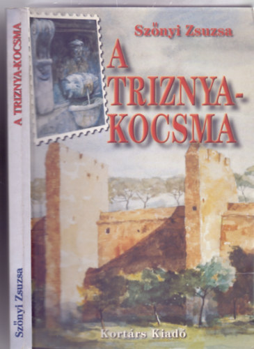 Sznyi Zsuzsa - A Triznya-kocsma - Magyar sziget Rmban (A Triznya kocsma 1.) (Dediklt - Phoenix Knyvek)