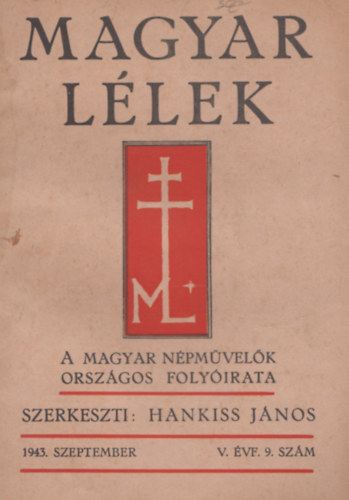 Hankiss J�nos  (szerk.) - Magyar l�lek - A magyar n�pm�vel�k orsz�gos foly�irata V. �vf. 9. sz�m - 1943. szeptember