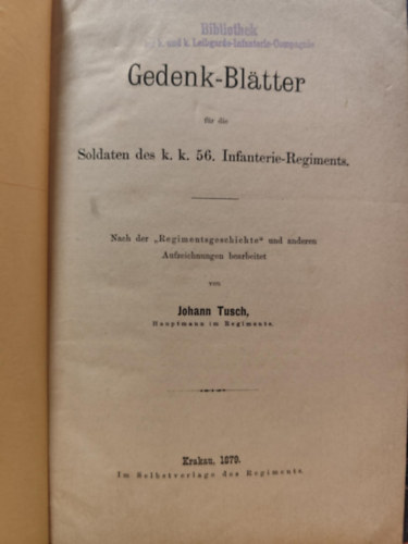 Johann Tusch - Gedenk-Bl�tter f�r die Soldaten des k.k. 56. Infanterie-Regiments