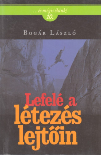 Bogr Lszl - Lefel a ltezs lejtin