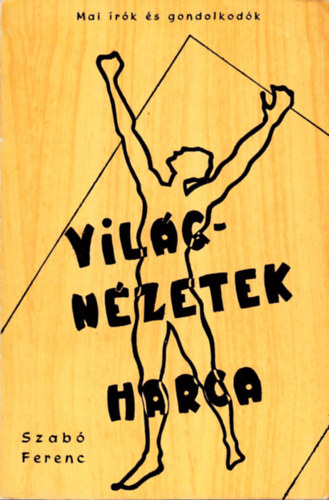 Szab Ferenc - Vilgnzetek harca