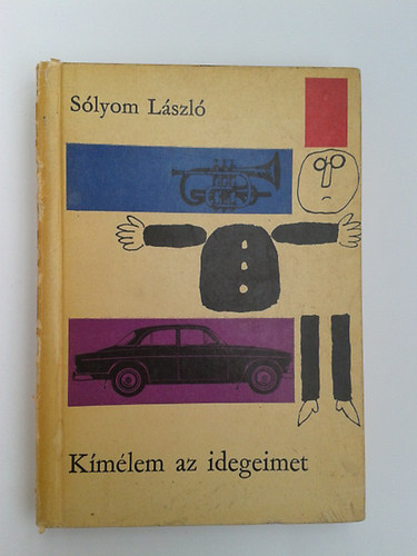 S�lyom L�szl� - K�m�lem az idegeimet