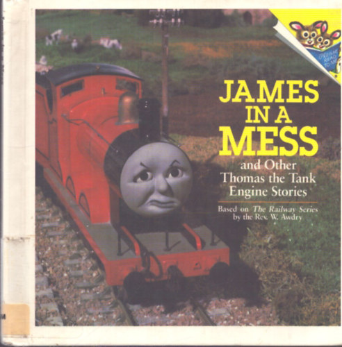 James in a mess and other Thomas the Tank Engine Stories