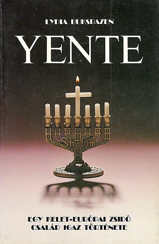 Lydia Buksbazen - Yente - Egy kelet-európai zsidó család igaz története.
