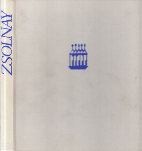 Zsolnay Teréz-Zsolnay Margit - Zsolnay: A gyár és a család története-A gyár története