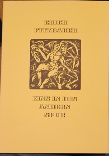 Erich Fitzbauer - Eins in des andern Spur