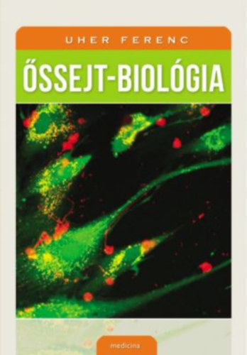 Uher Ferenc - Őssejt-biológia