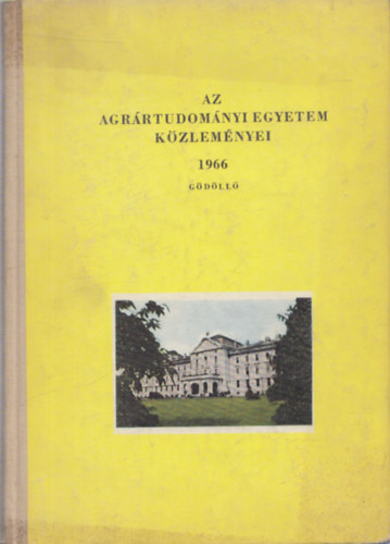 Dr. Vgsellyei Istvn - Az Agrrtudomnyi Egyetem Kzlemnyei 1966
