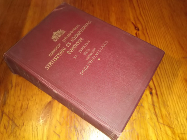 Dr. Illyefalvi I. Lajos - Budapest sz�kesf�v�ros statisztikai �s k�zigazgat�si �vk�nyve 1932