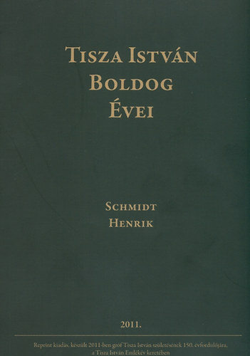 Schmidt Henrik - Tisza Istvn boldog vei