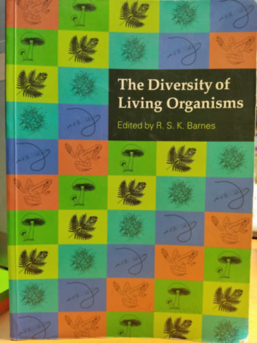 R.  S. K. Barnes (Richard) - The Diversity of Living Organisms (Az l szervezetek sokflesge)