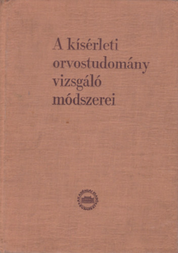 Dr. Kov�ch Arisztid  (szerkesztette) - A k�s�rleti orvostudom�ny vizsg�l� m�dszerei IV.