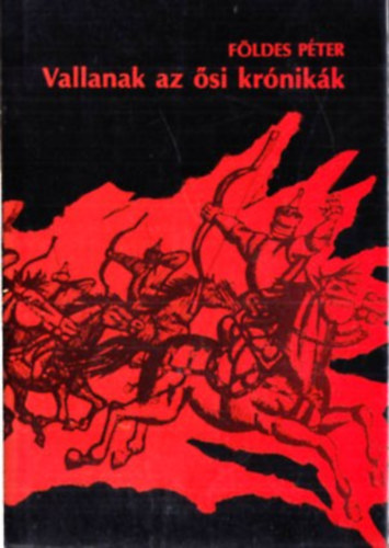 F�ldes P�ter - Vallanak az �si kr�nik�k