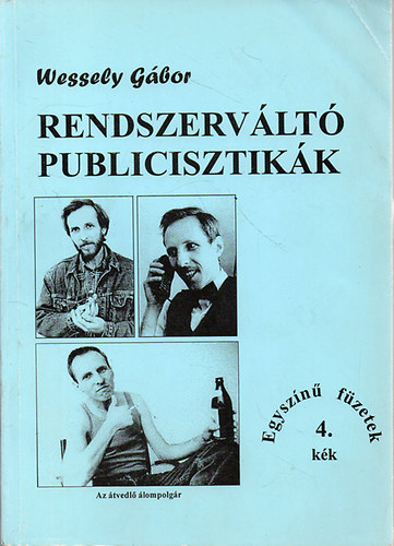Wessely G�bor - Rendszerv�lt� publicisztik�k