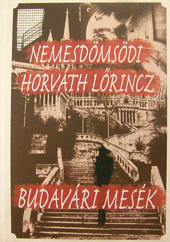 Nemesdömsödi Horváth Lőrincz - Budavári mesék