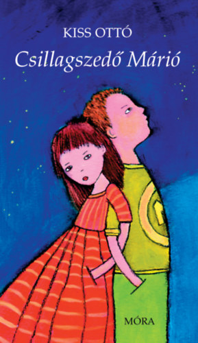 Kiss Ott� - Csillagszed� M�ri� - Versek gyerekhangra