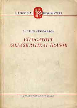 Ludwig Feuerbach - Vlogatott vallskritikai rsok