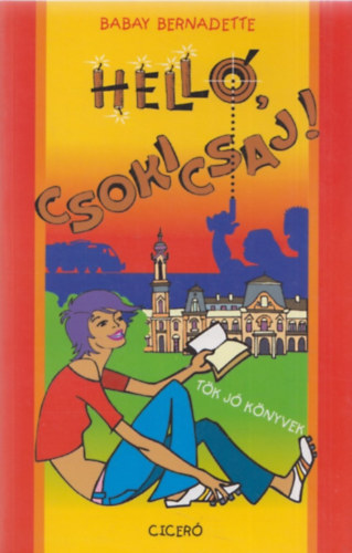 Babay Bernadette - Hell�, csokicsaj!