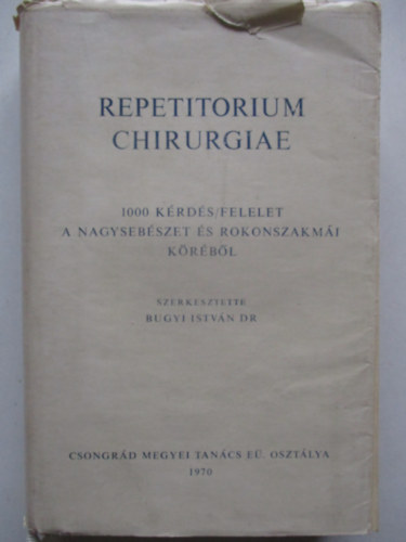 dr. Bugyi István (szerk.) - Repetitorium chirurgiae