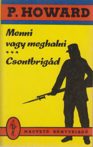 Rejt Jen  (P. Howard) - Menni vagy meghalni - Csontbrigd