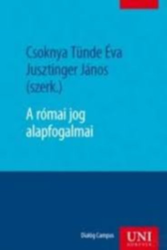 Csoknya Tnde va, Jusztinger Jnos - A rmai jog alapfogalmai