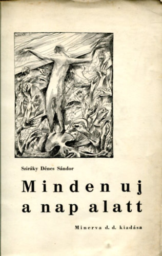 Szir�ky D�nes S�ndor - Minden uj a nap alatt