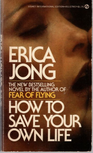 Erica Jong - How to save your own life