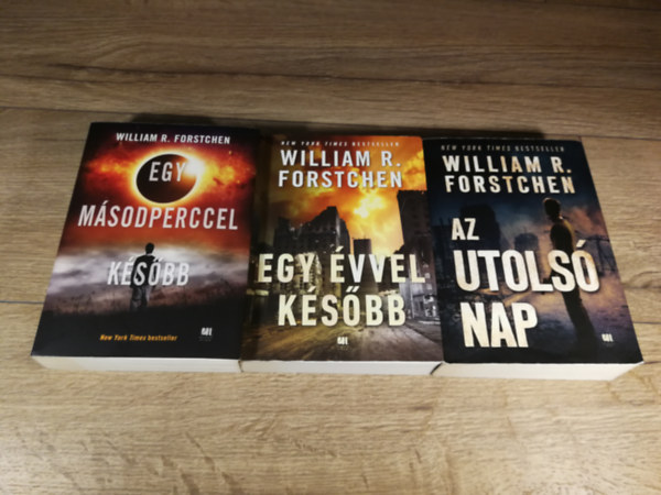 William R. Forstchen - Ksbb 1-3. (Egy msodperccel ksbb + Egy vvel ksbb +  Az utols nap) (3 ktet )