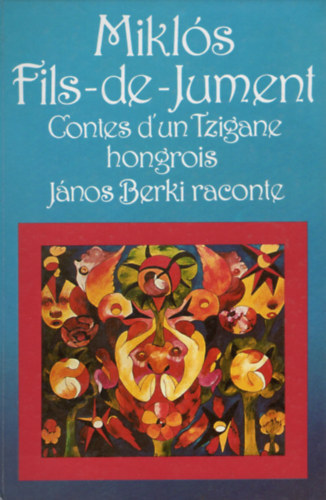 Veronika Görög - Miklós fils-dejument - Contes D'un tzigane hongrois János Berki raconte...