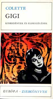 Colette - Gigi (Kisregnyek s elbeszlsek)